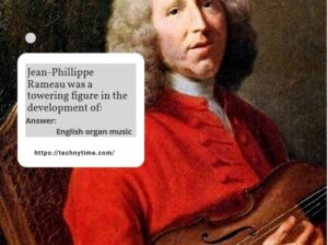 Jean-Phillippe Rameau was a towering figure in the development of