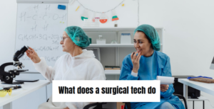 What does a surgical tech do