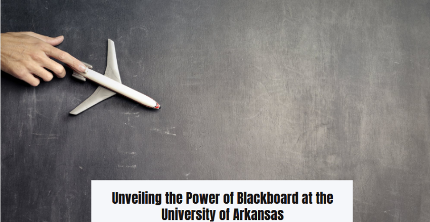 Unveiling the Power of Blackboard at the University of Arkansas