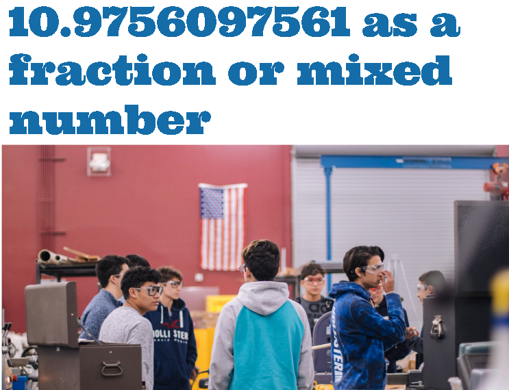 10.9756097561 as a fraction or mixed number