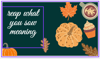 reap what you sow meaning