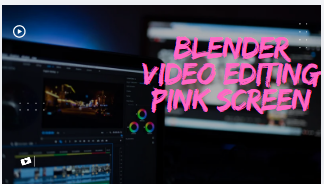 Blender video editing pink screen