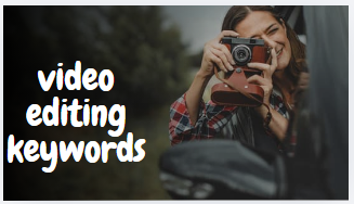 video editing keywords