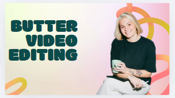 Butter video editing