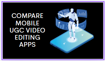 compare mobile ugc video editing apps