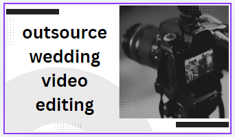outsource wedding video editing