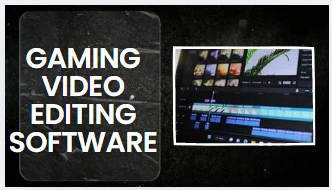 gaming video editing software