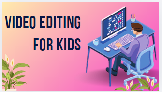 Video editing for kids