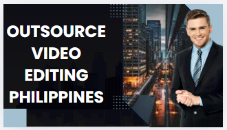 Outsource video editing philippines
