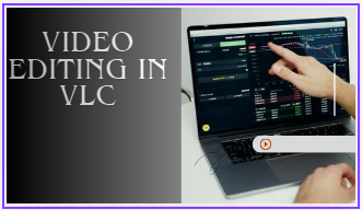 Video editing in vlc