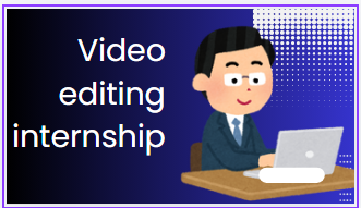 Video editing internship