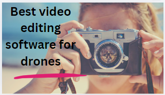 Best video editing software for drones
