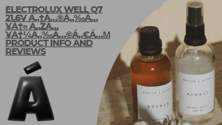 Electrolux well q7 21.6v á„†á…®á„‰á…¥á†« á„Žá…¥á†¼á„‰á…©á„€á…µ product info and reviews