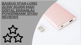 Baseus star-lord 22.5w 20.000 mah dijital ekranlÄ± powerbank siyah reviews