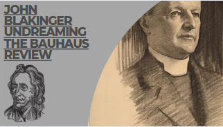 John blakinger undreaming the bauhaus review