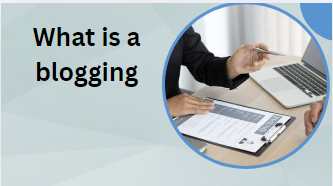 what is a blogging