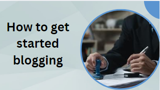 How to get started blogging