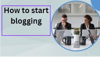 how to start blogging