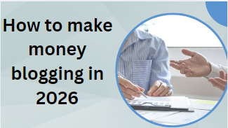 How to make money blogging in 2026