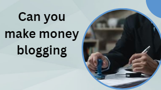 Can you make money blogging