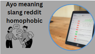 Ayo meaning slang reddit homophobic