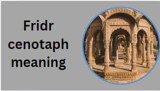 fridr cenotaph meaning