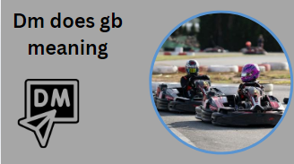 Dm does gb meaning