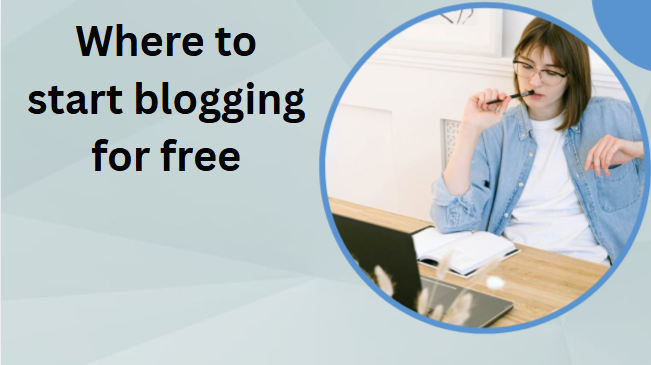 Where to start blogging for free