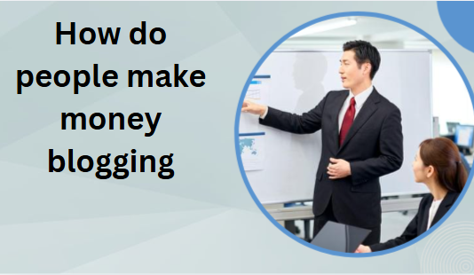How do people make money blogging