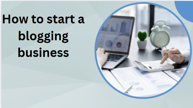 How to start a blogging business
