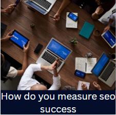 how do you measure seo success