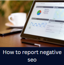how to report negative seo