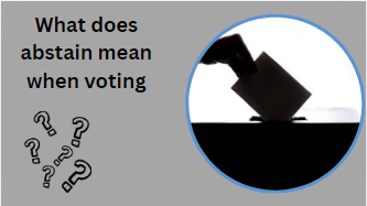 What does abstain mean when voting
