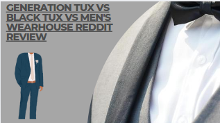 Generation tux vs black tux vs men's wearhouse reddit review